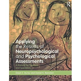 Applying the Results of Neuropsychological and Psychological Assessments