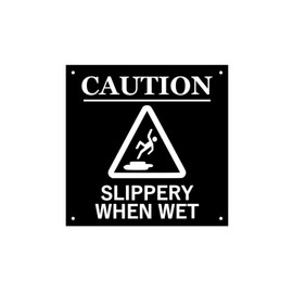 Slippery When Wet, Warning, Sign - Notice for indoor/outdoor use, with drill holes. LARGE & MEDIUM.