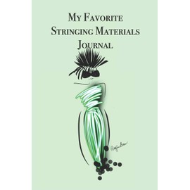 My Favorite Stringing Materials Journal: Stylishly illustrated little notebook for you to record all your favorite stringing materials for your beading projects.