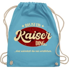 Shirtracer - Gym Bag Backpack - Schlager Party Outfit - Das ist ein Kaiser Ding - Kaiserding, 12 Light Blue, Unit size