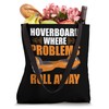Hoverboard Owner Roll One Wheel Hoverboard Hoverboarder Tote Bag
