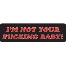 USA Biker Goods I'm Not Your F**king Baby Motorcycle Helmet Stickers