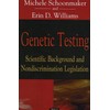 Genetic Testing: Scientific Background And Nondiscrimination Legislation