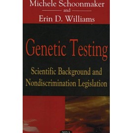 Genetic Testing: Scientific Background And Nondiscrimination Legislation