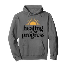 Healing in Progress Mental Health Positivity Apparel Pullover Hoodie
