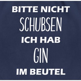 Shirtracer - Gym Bag Backpack - Festival Accessories - Bitte nicht schubsen ich hab Gin im Beutel, 03 Navy Blue