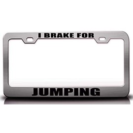 Custom Brother - I Brake for Jumping Hobies Sports Metal Car SUV Truck License Plate Frame Ch2 w60