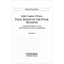 Folk Songs of the Four Seasons: Vocal score (Oxford Choral Music)