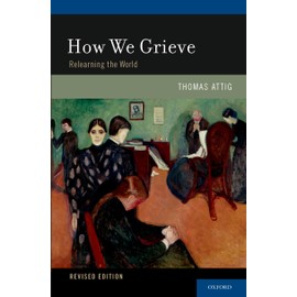 How We Grieve: Relearning the World