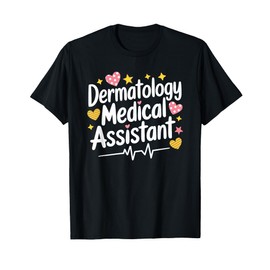 Derm Dermatologist Nursing, Dermatology Medical Assistant T-Shirt