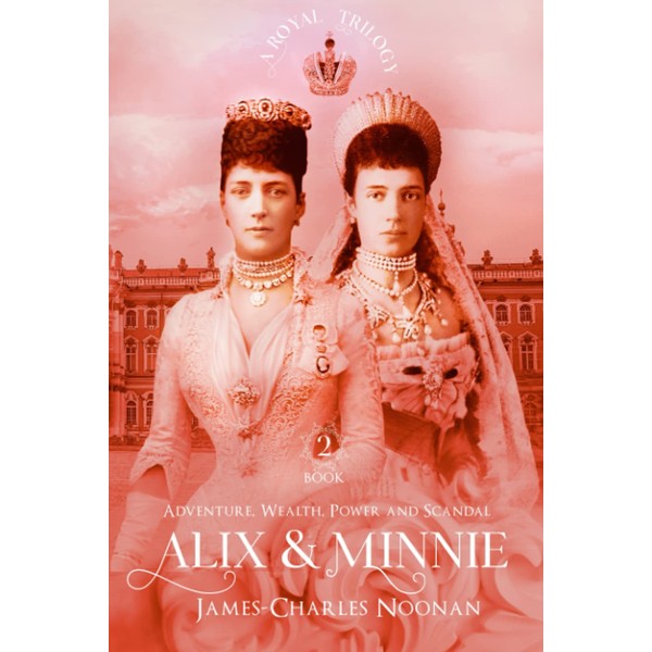 ALIX & MINNIE: A Royal Trilogy – Book Two: Adventure,