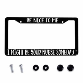 Amcove License Plate Frame Be Nice to Me I Might Be Your Nurse Someday Stainless Steel License Plate Frame with 2 Holes & Free Screws 12.2 x 6.3 Inches