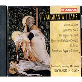 Vaughan Williams: Symphony No.5 / Valiant-for-truth / Pilgrim Pavement / Hymn-tune Prelude / 23rd Psalm / Prelude and Fugue in C Minor