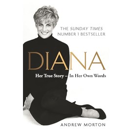 Diana: Her True Story - In Her Own Words. Anniversary edition: The Sunday Times Number-One Bestseller