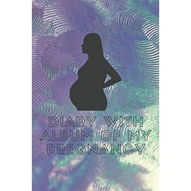 Diary with album of my pregnancy - Diary for the sweet expectation of birth / Album for pregnancy - Gift idea for all pregnant mothers - pregnancy journal: Cover with classic background