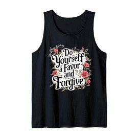 Do Yourself a Favor and Forgive/Matthew 6:14-15 Gift Tank Top
