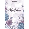 Mindfulness Journal: Mindfulness and Self Care Tools for Creating Happiness,
