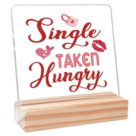 Funny Valentines Day Gifts for Her,Valentines Gifts Love Gift for Single Girls Friends Coworkers,Single Taken Hungry Acrylic Plaque Decorative Sign