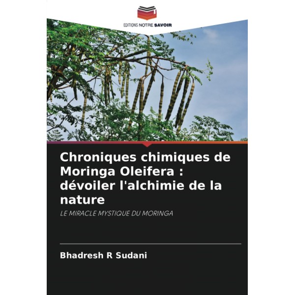Chroniques chimiques de Moringa Oleifera: dévoiler l'alchimie de la nature