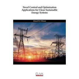 Novel Control and OptimizationApplications for Clean Sustainable Energy Systems