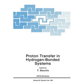 Proton Transfer in Hydrogen-Bonded Systems (NATO Science Series B:, Band 291)