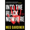 Into the Black Nowhere: A Novel