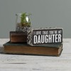 Primitives Box Sign - My Daughter