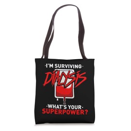 Surviving Dialysis Is My Superpower Hemodialysis Survivor Tote Bag