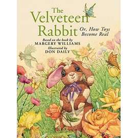 The Velveteen Rabbit: Or, How Toys Become Real