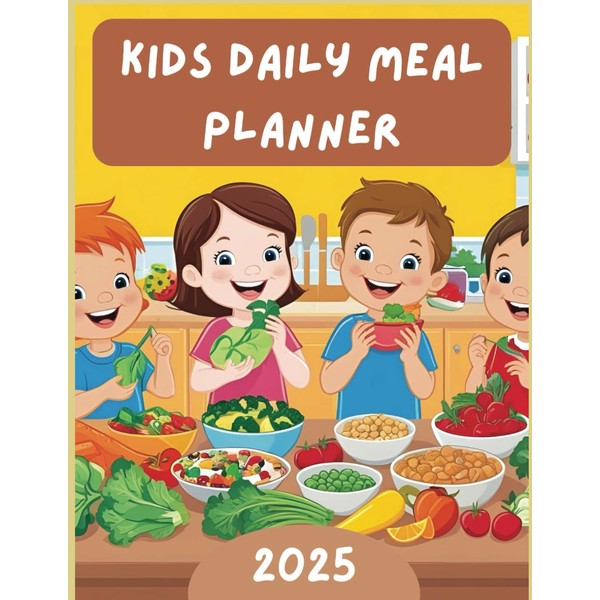 Smart & Healthy Kids Daily Meal Planner: Easy, Nutritious, and