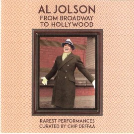 "AL JOLSON: FROM BROADWAY TO HOLLYWOOD -- Rarest Performances"  (new CD)