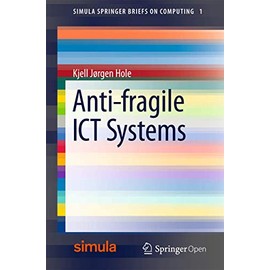 Anti-fragile ICT Systems: 1