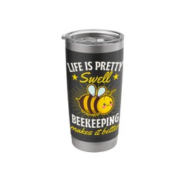 Life Is Pretty Swell Beekeeping Makes It Better Stainless Steel Insulated Tumbler