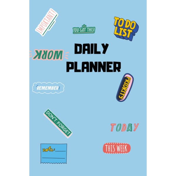 DAILY PLANNER: DAY PLANNER, TO DO LIST, JOURNAL DIARY, NOTEBOOK,