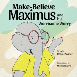 Make-Believe Maximus and his Worrisome Worry