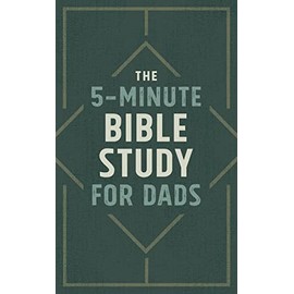 The 5-Minute Bible Study for Dads