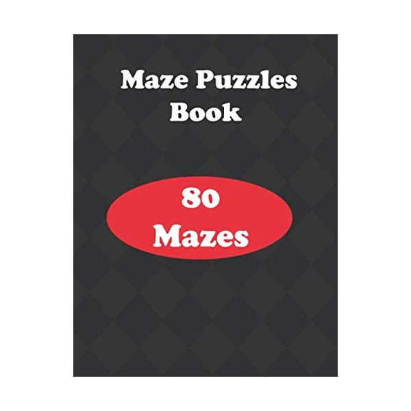 Mazes Puzzles Book - 80 Mazes: Maze Puzzles book for