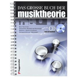 Das große Buch der Musiktheorie: Der Schlüssel zu den Geheimnissen der Musik
