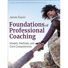 Foundations of Professional Coaching: Models, Methods, and Core Competencies