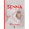 Ayrton Senna. Occhi feroci, occhi bambini (Ad majora semper)