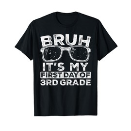 Bruh Its My First Day Of 3rd Grade Sunglasses Back To School T-Shirt