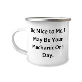 Be Nice to Me. I May Be Your Mechanic One Day. 12oz Camper Mug, Mechanic Present From Colleagues, Epic For Coworkers, Car, Truck, Automobile, Tools, Wrench, Socket set, Screwdriver set, Pliers set,