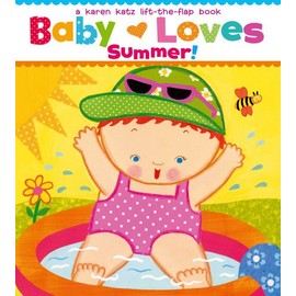 Baby Loves Summer!: A Karen Katz Lift-the-Flap Book (Karen Katz Lift-The-Flap Books)