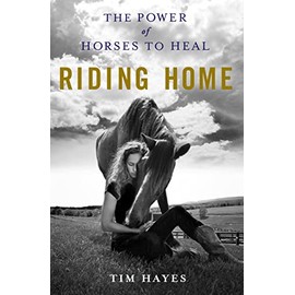 Riding Home: The Power of Horses to Heal