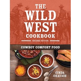 The Wild West Cookbook: Cowboy Comfort Food