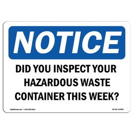 OSHA Notice Signs - Did You Inspect Your Hazardous Waste Containers | Choose from: Aluminum, Rigid Plastic or Vinyl Label Decal | Protect Your Business, Work Site | Made in The USA