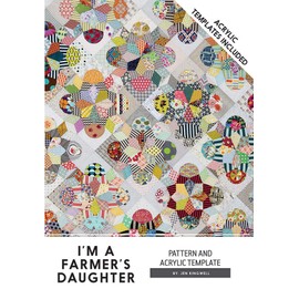 Jen kingwell Designs I'm a Farmers Daughter Quilt Pattern and Acrylic Templates
