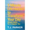 5 Minute Life Hacks to Transform Your Day: Simple Habits