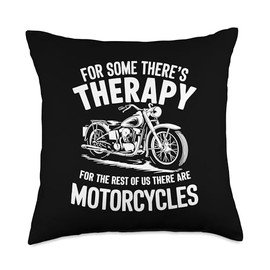 For Some There's Therapy For Us There Are Motorcycles Biker Throw Pillow