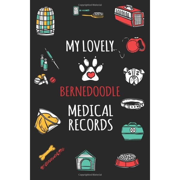 My Lovely Bernedoodle Medical Records: Medical and Health Tracker Pet